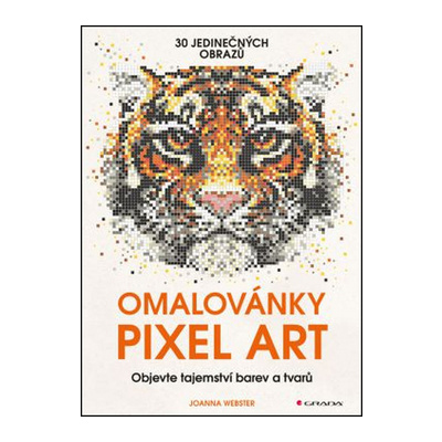 Omalovánky Pixel Art - tajemství barev a tvarů - Joanna Webster