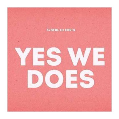 CD 5/8erl In Ehr'n: Yes We Does