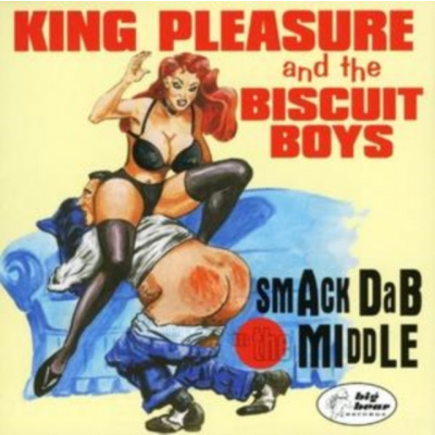 Smack Dab in the Middle (King Pleasure And The Biscuit Boys) (CD / Album)
