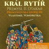 Jan Hyhlík – Přemyslovská epopej III - Král rytíř Přemysl II. Otakar (MP3-CD) CD-MP3