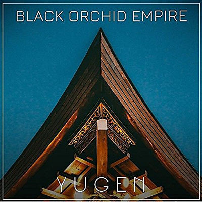 Black Orchid Empire - Yugen (2018) (CD)