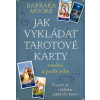 Barbara Moore Jak vykládat Tarotové karty snadno a podle sebe