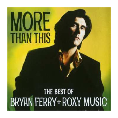 CD Bryan Ferry: More Than This (The Best Of Bryan Ferry + Roxy Music)