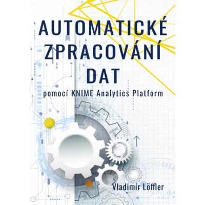 E-kniha Automatické zpracování dat pomocí KNIME Analytics Platform