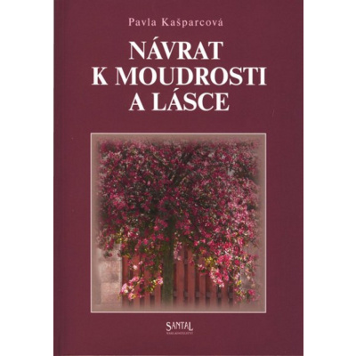 Návrat k moudrosti a lásce - Pavla Kašparcová