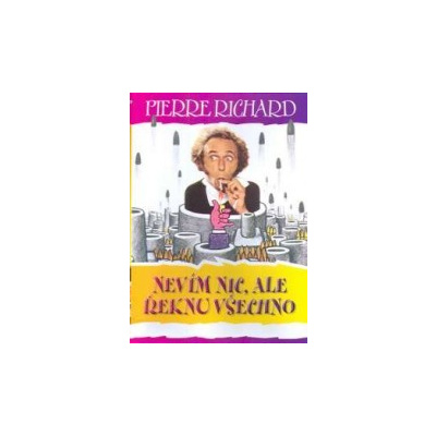 Nevím nic,ale řeknu všechno / Pierre Richard - DVD