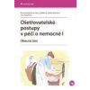 Ošetřovatelské postupy v péči o nemocné I - Vytejčková Renata Sedlářová Petra Wirthová Vlasta Holubová Jana