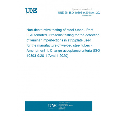 UNE EN ISO 10893-9:2011/A1:2021 Non-destructive testing of steel tubes - Part 9: Automated ultrasonic testing for the detection of laminar imperfections in strip/plate used for the manufacture of weld