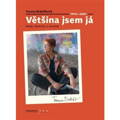 Většina jsem já - Eseje, fejetony a recenze 1996 - 2021 - Tereza Brdečková