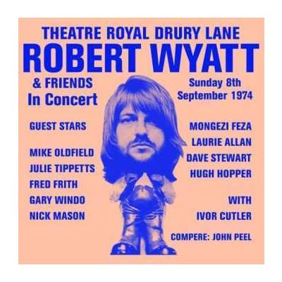 CD Robert Wyatt: Theatre Royal Drury Lane 8th September 1974