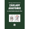 Základy anatomie. 5. Anatomie krajin těla - Rastislav Druga, Miloš Grim