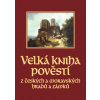 Velká kniha pověstí z českých a moravských hradů a zámků - Naďa Moyzesová,Josef Pavel