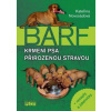 BARF - Krmení psa přirozenou stravou + recepty a jídelníčky - Novosádová Kateřina