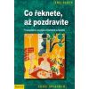 Co řeknete, až pozdravíte - Transakční analýza životních scénářů | Berne Eric