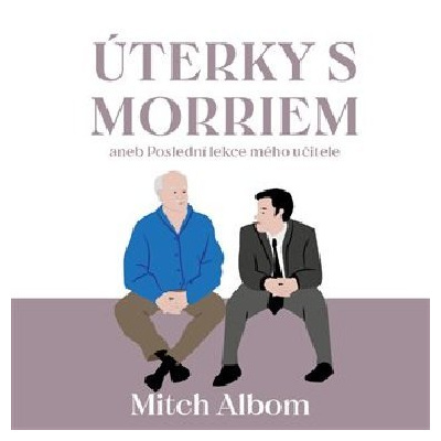 Úterky s Morriem aneb Poslední lekce mého učitele - audiokniha na CD - Mitch Albom