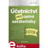 Účetnictví pro úplné začátečníky 2019 - Pavel Novotný e-kniha