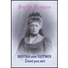 Hamann, Brigitte - Bertha von Suttner: Život pro mír