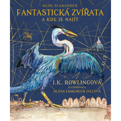 Fantastická zvířata a kde je najít (ilustrované vydání) - Joanne K. Rowlingová
