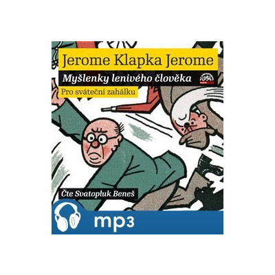Myšlenky lenivého člověka, mp3 - Jerome Klapka Jerome