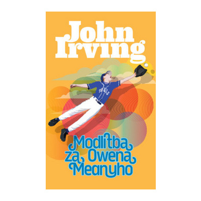 Modlitba za Owena Meanyho - John Irving
