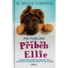 Příběh Ellie : napínavá dobrodružství statečné fenky Ellie z bestselleru Psí poslání – W. Bruce Cameron