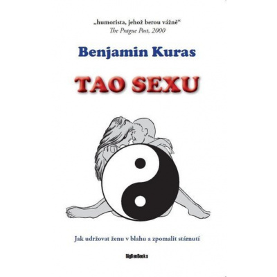 Tao sexu - Jak udržovat ženu v blahu a zpomalit stárnutí - Benjamin Kuras