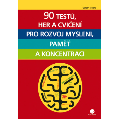 90 testů, her a cvičení pro rozvoj myšlení, paměť a koncentraci - e-kniha