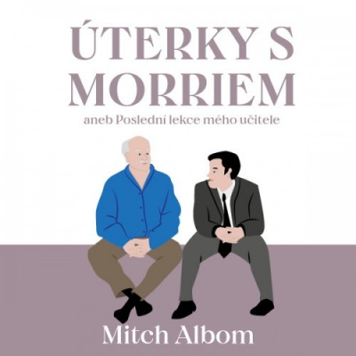 Albom Mitch: Úterky s Morriem aneb Poslední lekce mého učitele - CD MP3 / Audiokniha