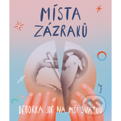 Místa zázraků - Veronika Hradská, Peter Ličko (ilustrátor)