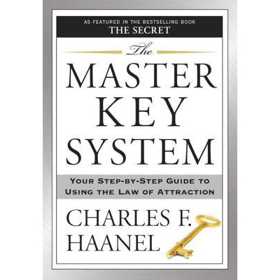 The Master Key System: Your Step-By-Step Guide to Using the Law of Attraction (Haanel Charles F.)(Paperback)