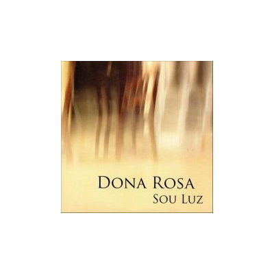 Dona Rosa - Sou Luz - CD