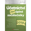 Účetnictví pro úplné začátečníky 2019 - Pavel Novotný - e-kniha