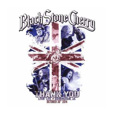 CD/Blu-ray Black Stone Cherry: Thank You - Livin' Live: Birmingham, UK (October 30th, 2014)