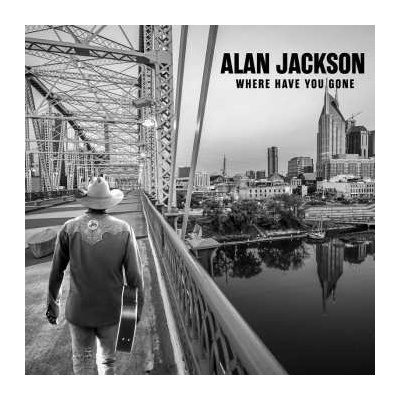 CD Alan Jackson: Where Have You Gone