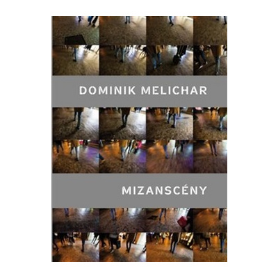 Mizanscény - Dominik Melichar