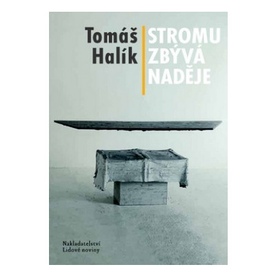 Stromu zbývá naděje - Tomáš Halík; Adriena Šimotová