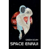 Space Ennui - Green Scum