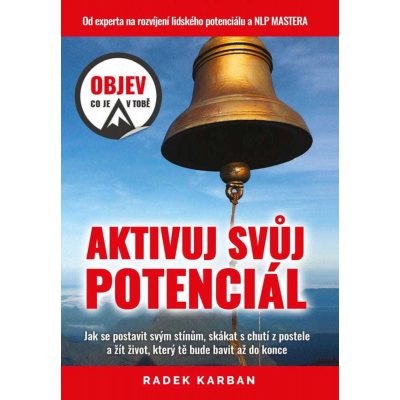 Karban Radek: Aktivuj svůj potenciál - Objev, co je v tobě!