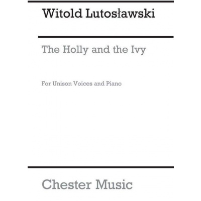 Witold Lutoslawski: The Holly And The Ivy (noty na unisono zpěv, klavír)