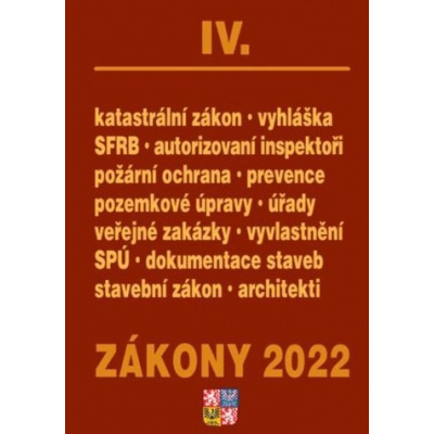 Zákony IV/2022 - Stavebnictví, půda, SPÚ, Katastrální zákon - Úplné znění po novelách k 1. 1. 2022 - Kolektiv Autorů