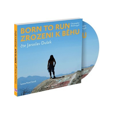 Born to Run Zrozeni k běhu (audiokniha) | Jaroslav Dušek, Christopher McDougall