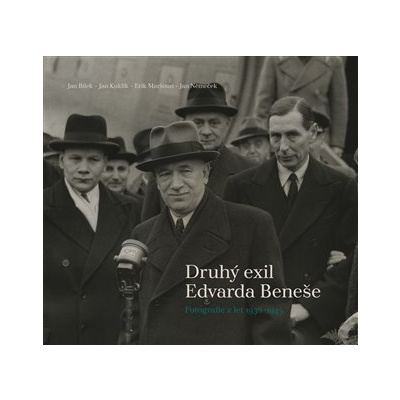 Druhý exil Edvarda Beneše Fotografie z let 1938-1945