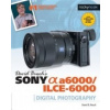 David BuschÂ’s Sony Alpha a6000/ILCE-6000 Guide to Digital Photography