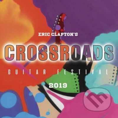 Eric Clapton: Eric Clapton's Crossroads Guitar Festival 2019 - Eric Clapton
