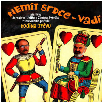 Zdeněk Svěrák & Jaroslav Uhlíř - Hodina zpěvu: Nemít srdce vadí (2001) (CD)
