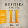 Husitská epopej II. - Za časů hejtmana Jana Žižky (1416–1425)