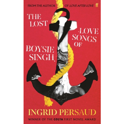 Lost Love Songs of Boysie Singh - FROM THE WINNER OF THE COSTA FIRST NOVEL AWARD (Persaud Ingrid)(Pevná vazba)