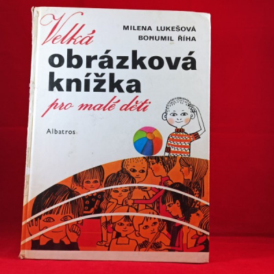 Lukešová Milena, Říha Bohumil - Velká obrázková knížka pro malé děti