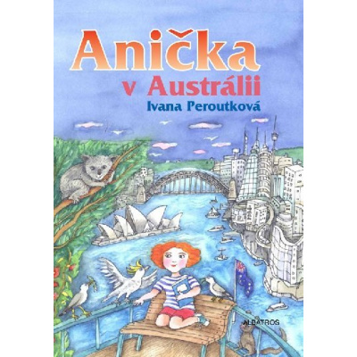 Anička v Austrálii - Ivana Peroutková