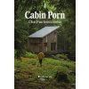 Cabin Porn - Chaty na konci světa - Zach Klein,Steven Leckart